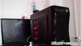 双核 四核独显电脑主机 办公家用都不错！ - 桂林28生活网 www.28life.com