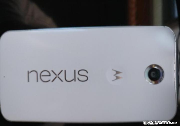 出闲置自用moto nexus6美版 32G - 手机 - 通讯器材 - 桂林分类信息 - 桂林28生活网 www.28life.com